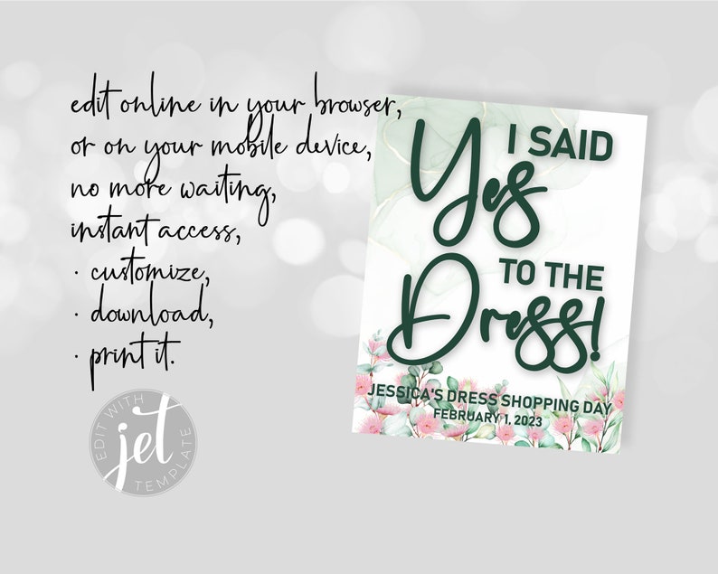 Op de afbeelding: Een wit bord met de tekst "I SAID Yes TO THE Dress!" in donkergroen schrift. Het bord bevat de tekst "JESSICA'S DRESS SHOPPING DAY FEBRUARY 1, 2023" en bloemaccenten. Extra tekst luidt "edit online in your browser..."