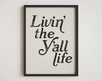 Y'all Print, Southern Print, Y'all Wall Art, Typography Print, Yall Print, Southern Decor, Living the Yall Life