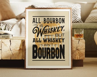 Bourbon Whiskey Print, Bar Wall Art, Bourbon Whisky, Bar Cart Decor, Speakeasy Decor, Speakeasy, All Bourbon Is Whiskey, Not All Whiskey