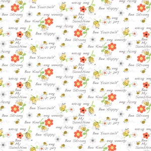 May include: A white background with a repeating pattern of bees, flowers, and text. The text includes phrases like "Bee Yourself", "Bee Strong", "Bee Kind", "Bee Happy", and "Bee My Sunshine".