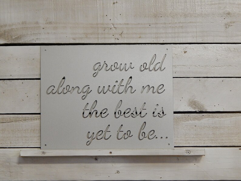 Grow Old With Me Sign, Metal Art, Outdoor Wall Art, Heart Decor, Country Decor, Metal Sign, Indoor, Anniversary Decor, Wedding Decor, S1161 image 3