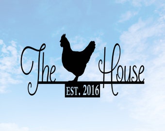 The Chicken House Sign, Hen House Sign, Chicken Coop Sign, Established Date Any, Chicken, Poultry Rooster Metal, Farm/Barn Decor, S1192