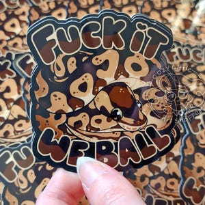 May include: A sticker featuring a cartoon snake with a brown and tan pattern. The sticker has the words "FUCK IT WE BALL" in a brown font. The background is filled with similar stickers.