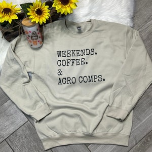 Acro competition sweatshirt, weekends coffee and Acro
