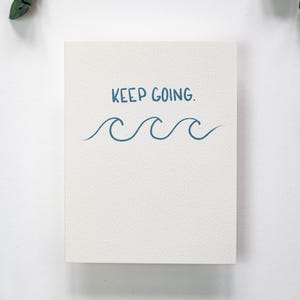 Greeting Card • Keep Going • Encouragement Motivation Illustrated Hand Lettered Just Because
