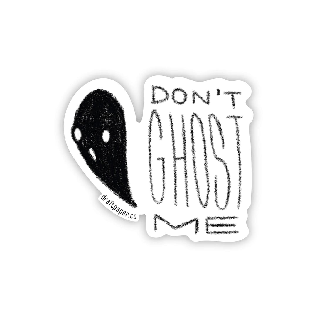 Ghost Me Don't Ghost Me • Illustrated Vinyl Sticker - Etsy