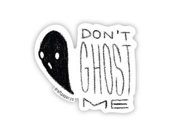 Don't Ghost Me • Illustrated Vinyl Sticker