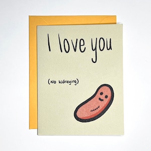 Grußkarte • I Love You, No Kidneying • Handbeschriftete illustrierte Grußkarte Just Because