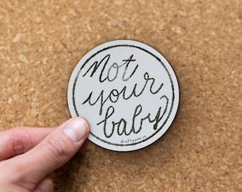 Not Your Baby • Illustrated Vinyl Sticker