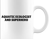Aquatic Ecologist and Superhero Coffee Cup Mug