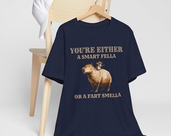 Capybara Shirt, Funny Capybara T-Shirt, Cute Capybara Tee, Capybara Gift for Rodent Lovers, You're Either a Smart Fella or a Fart Smella