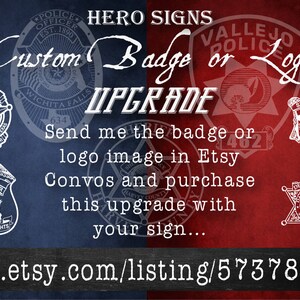 Puede incluir: Una imagen digital que muestra un fondo azul y rojo con texto blanco que dice "HERO SIGNS Custom Badge or Logo UPGRADE Send me the badge or logo image in Etsy Convos and purchase this upgrade with your sign... www.etsy.com/listing/573788117". La imagen tambi&eacute;n incluye varias im&aacute;genes en blanco y negro de insignias de polic&iacute;a.