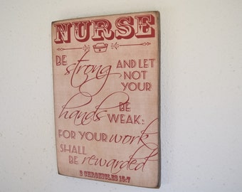 Nurse Decor, Be Strong Verse, 2 Chronicles 15:7, Nursing Bible Verse, Nurse Sign, Nursing Sign, Nurse Gift, Nurse Wooden Sign, Herosigns