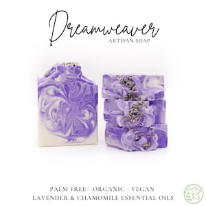 Dreamweaver | Lavender & Chamomile Essential Oils | Vegan | Palm Free | Handcrafted  Organic Moisturizing Soap