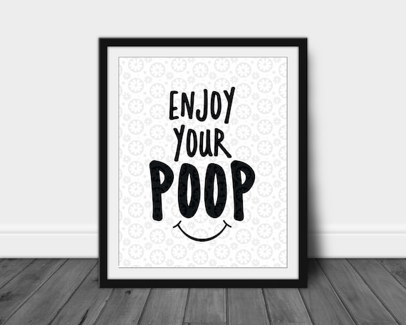 Enjoy Your Poop Printable Graphic Bathroom Decor Home 8x10 Etsy