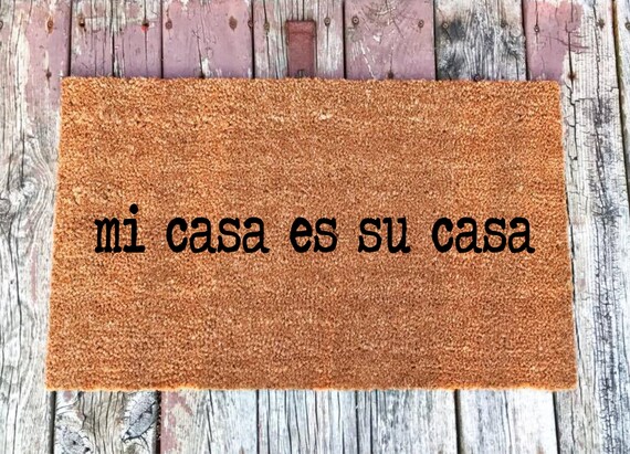 Mi Casa Es Su Casa Spanish Door Mat My House Is Your House Etsy