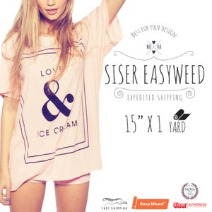 May include: Pink t-shirt with a black and white graphic that says "LOVE & ICE CREAM". The t-shirt is being worn by a model. The image also includes the text "SISER EASYWEED", "EXPEDITED SHIPPING", "15" X 1 YARD", and "EasyWeed™ Siser AUTHORIZED DISTRIBUTOR".