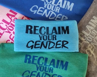 Scoop T: Reclaim Your Gender (handprinted)