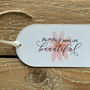 Moms Make Life Beautiful Tags, Mothers Day Tags, Baby Shower Tags, Mom Favor Tags