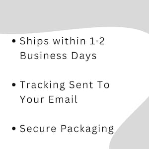 May include: A white graphic with black text on a light gray background. The text reads: Ships within 1-2 Business Days, Tracking Sent To Your Email, and Secure Packaging. Each line is preceded by a black bullet point in a clean, sans-serif font.
