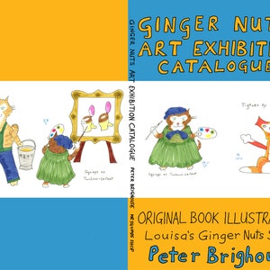 Puede incluir: Portada colorida del catálogo de la exposición de arte "Ginger Nuts", con ilustraciones de gatos. La portada incluye texto e ilustraciones de Peter Brighouse. Las ilustraciones muestran gatos en poses artísticas, con el título en una fuente lúdica.