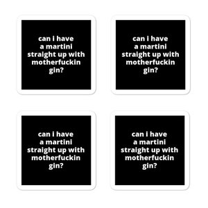 Adesivi con citazione 2x2" (4) - Posso avere un Martini dritto con M* Gin?