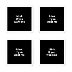 2x2 ”Zitat Aufkleber (4) - Blink If You Wollt mich