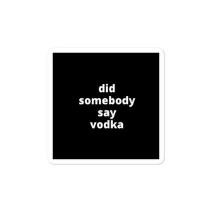 Adesivo con citazione - Qualcuno ha detto Vodka