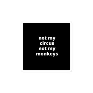 Quote sticker - niet mijn circus, niet mijn apen