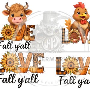 May include: A digital design featuring a cartoon cow and rooster with the word "LOVE" in various patterns, including plaid and leopard print. Sunflowers and pumpkins are also included, with the text "Fall y'all" below.
