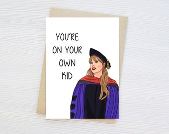 You're On Your Own Kid Graduation Card | Taylor Swift Grad Card | Gift | Celebration