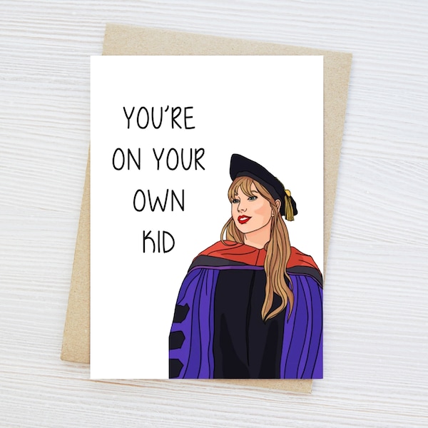 You're On Your Own Kid Graduation Card | Taylor Swift Grad Card | Gift | Celebration