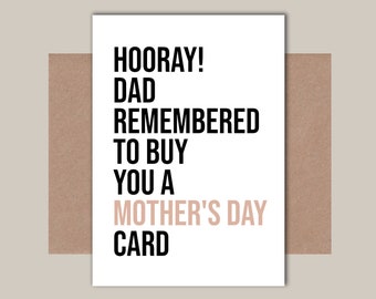 Funny Mother's Card - Dad remembered to buy you a card