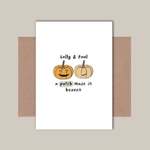May include: A white card with the text "Sally & Paul a patch made in heaven" and two smiling pumpkins.