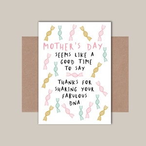 Funny Mother's Day Card - Thanks for sharing your DNA