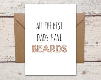 Funny card, Dad Birthday card, Dad beard card, card for Dad - All the best dads have beards