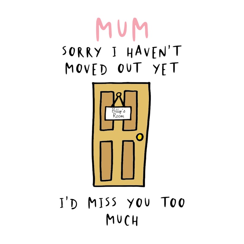 Sorry I've not moved out yet Funny Mother's Day Card Personalised Mother's Day Card image 2