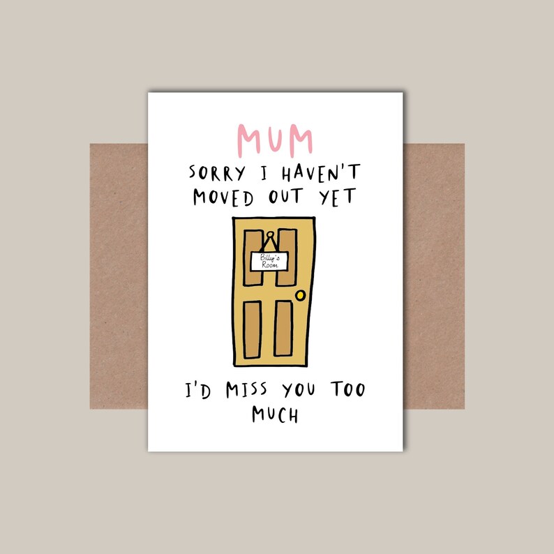 Sorry I've not moved out yet Funny Mother's Day Card Personalised Mother's Day Card image 1