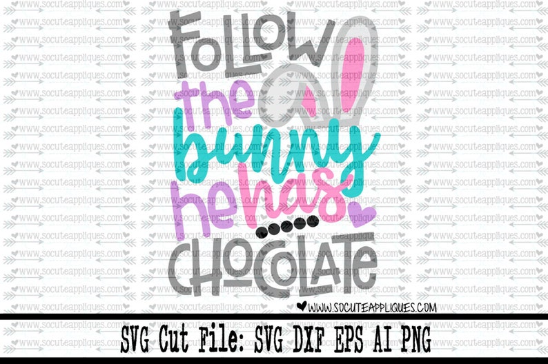 Download Easter SVG Follow the bunny he has chocolate svg girls | Etsy