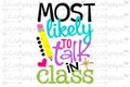 School svg, Most likely to talk in class, back to school, pencil cut file, school shirt, 1st day of school, school clipart, socuteappliques