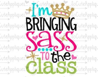 Im bringing sass to the class back to school  kindergarten cut file, socuteappliques, silhouette cut file, cameo file