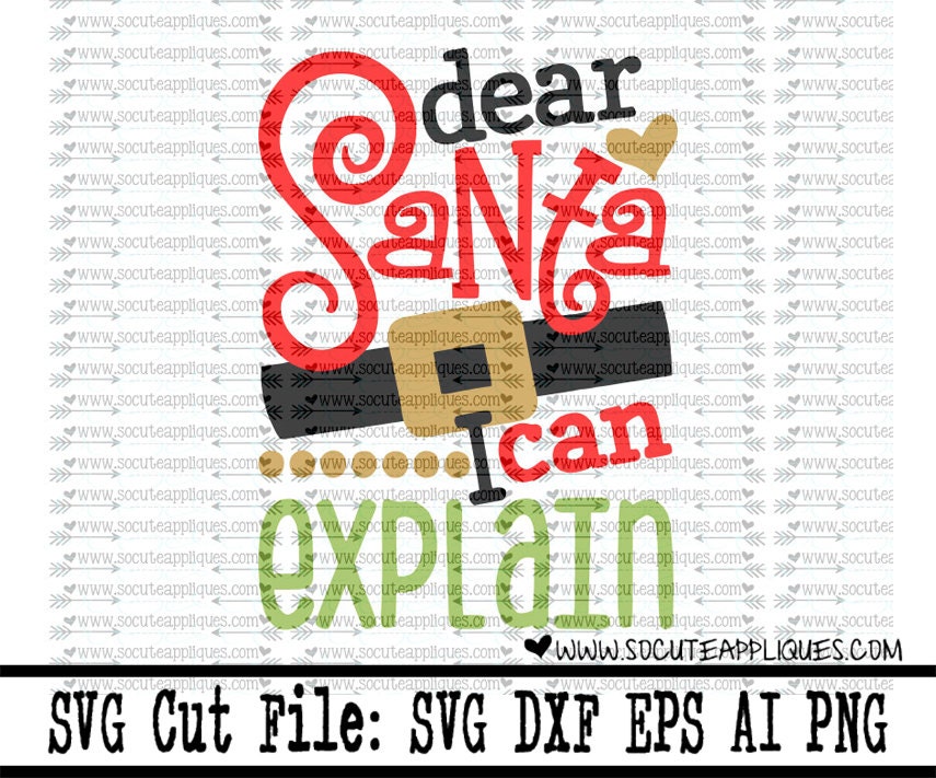 Download Christmas SVG cutting file Dear Santa I can explain ...