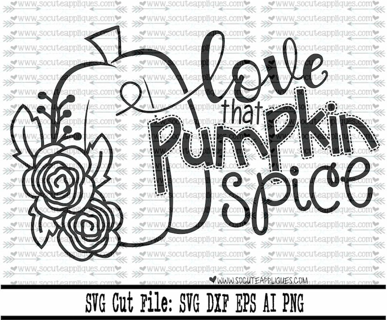 Pumpkin SVG Love that pumpkin spice svg Thanksgiving svg ...