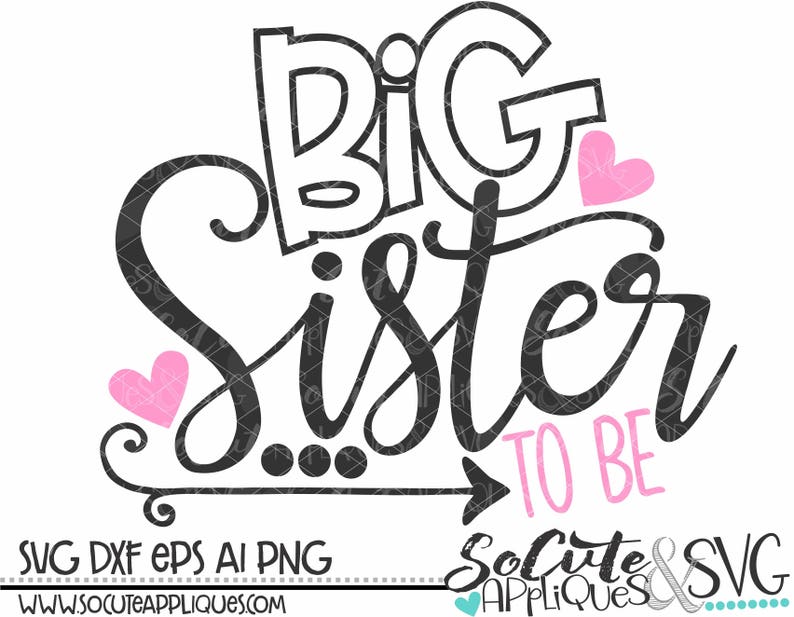 Download Big Sister To Be Sister Svg Big Sister Svg Big Sister Shirt Svg File New Baby Svg Socuteappliques New Big Sister Shirt Clip Art Art Collectibles