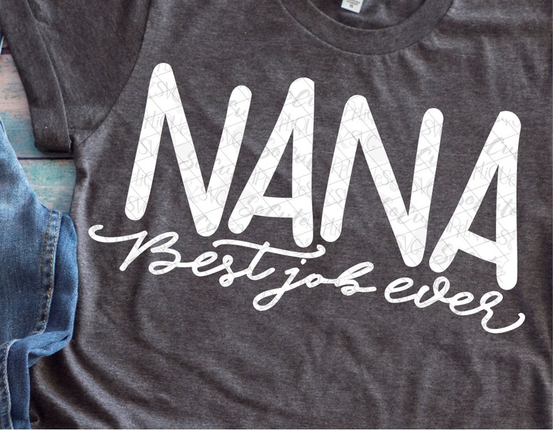 Download Nana Nana best job ever Mothers day Mothers day svg | Etsy