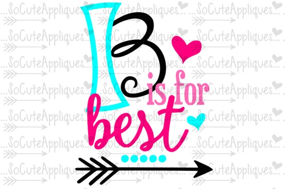 Download B is for best bff best friends svg cut file ...