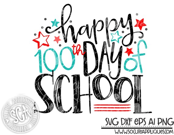 School Svg Happy 100th Day Of School School Cut File 100 Etsy
