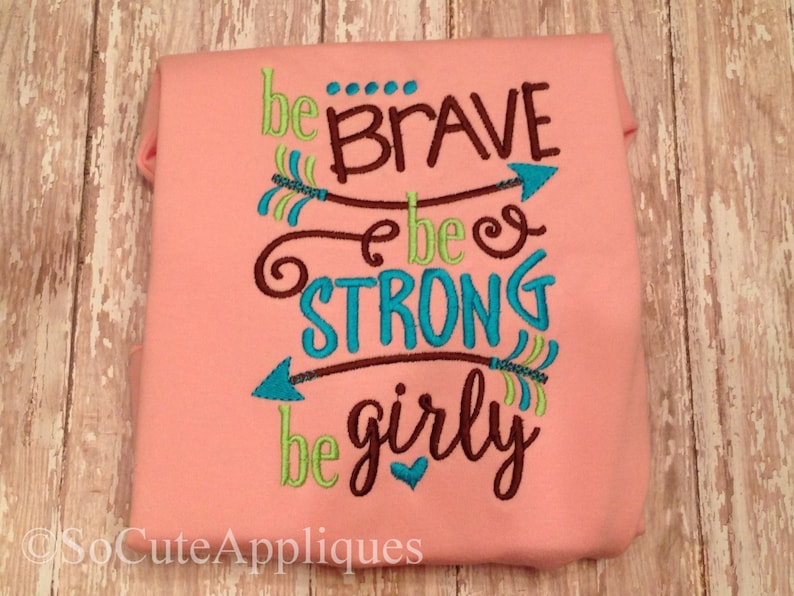 Be brave be strong be girly embroidery design 5x7 embroidery  etsy Be brave be strong be girly embroidery design 5x7 embroidery  etsy