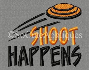 Embroidery design 4x4 Shoot Happens, skeet, clay pigeon, shoot embroidery, mamas boy, daddys boy