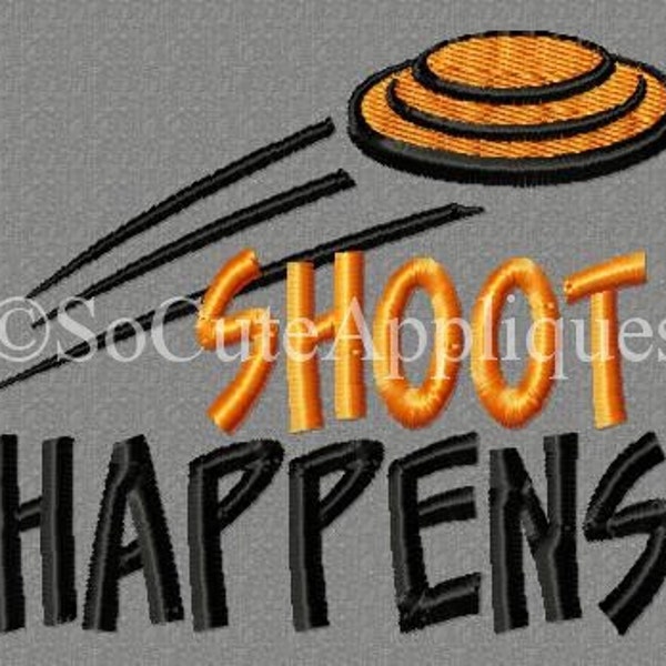 Embroidery design 4x4 Shoot Happens, skeet, clay pigeon, shoot embroidery, mamas boy, daddys boy